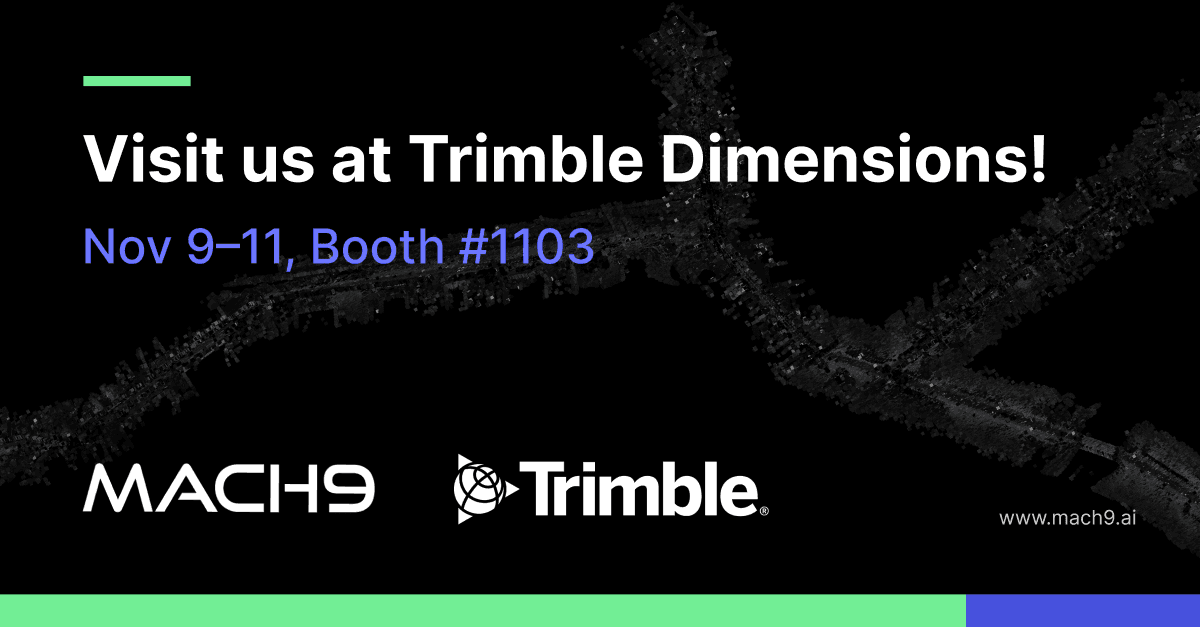 Visit us at Trimble Dimensions! Mach9 at Trimble Dimensions 2026, November 9–11 in Las Vegas, Booth 1103, with the Mach9 and Trimble logos